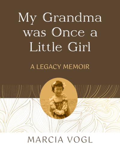 My Grandma Was a Little Girl: A Legacy Memoir