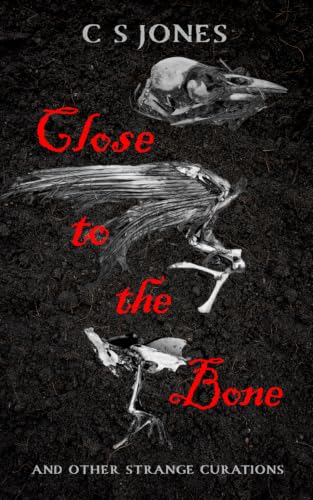Close to the Bone and Other Strange Curations