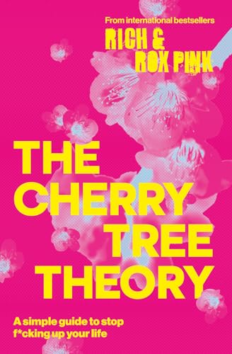 Read The Cherry Tree Theory: A Simple Guide to Stop F*cking Up Your Life