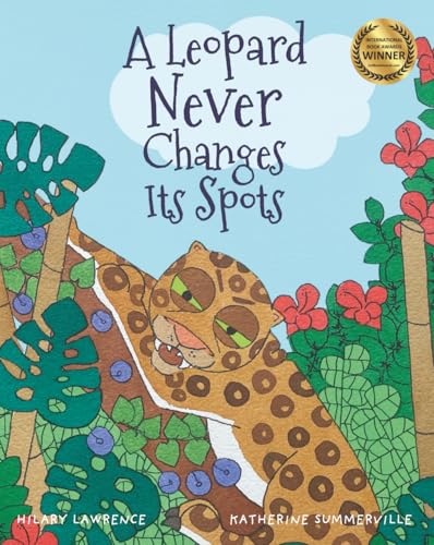 A Leopard Never Changes its Spots: Will Leopard Really Become a Jungle Vegetarian? Find Out in This Delightfully Funny Picture Book