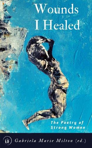 Wounds I Healed: The Poetry of Strong Women