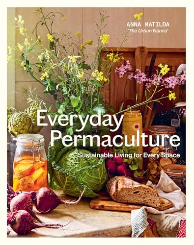 Read Everyday Permaculture: Sustainable Living For Every Space