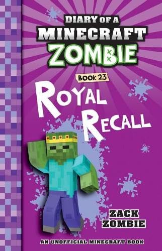 Royal Recall (Diary of a Minecraft Zombie, Book 23) (Diary of a Minecraft Zombie)