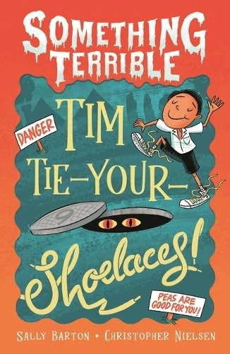 Read Something Terrible: Tim Tie-Your-Shoelaces