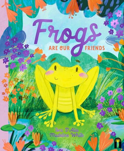 Read Frogs Are Our Friends (Our Friends in the Garden)