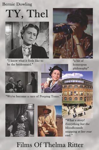TY, Thel: Films Of Thelma Ritter (Classic Hollywood Snapshots)
