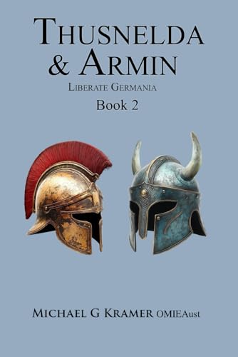 Thusnelda & Armin Liberate Germania Book 2