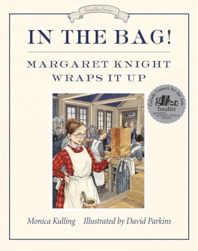 In the Bag!: Margaret Knight Wraps It Up book cover