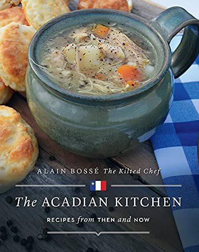 The Acadian Kitchen: Recipes from Then and Now book cover