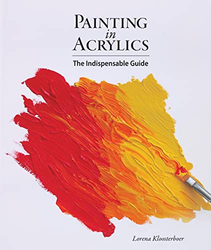 Painting in Acrylics: The Indispensable Guide book cover