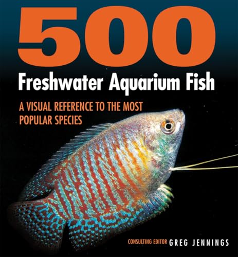 500 Freshwater Aquarium Fish: A Visual Reference to the Most Popular Species book cover