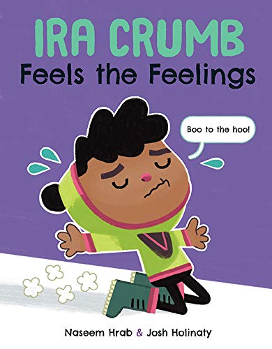book cover for  Ira Crumb feels the feelings by  Naseem Hrab