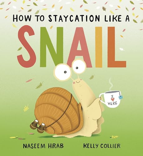 Read How to Staycation Like a Snail (Snail & Stump, 2)