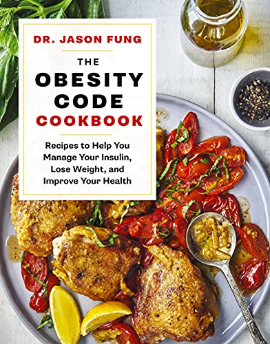 The Obesity Code Cookbook: Recipes to Help You Manage Insulin, Lose Weight, and Improve Your Health book cover