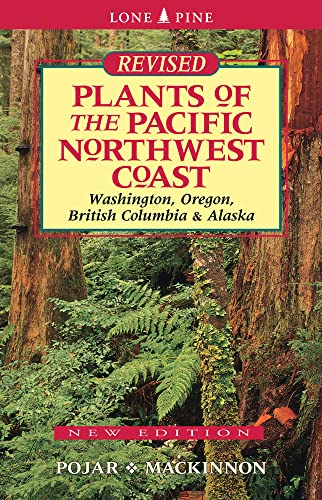 Plants of the Pacific Northwest Coast: Washington, Oregon, British Columbia and Alaska book cover