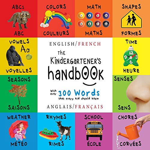 The Kindergartener's Handbook: Bilingual (English / Spanish) (Ingles / Espanol) ABC's, Vowels, Math, Shapes, Colors, Time, Senses, Rhymes, Science, and Chores, with 300 Words That Every Kid Should Know: Engage Early Readers: Children's Learning Books book cover