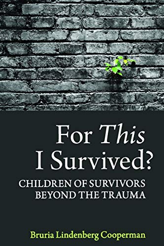 Read For This I Survived?: Children of Survivors Beyond the Trauma