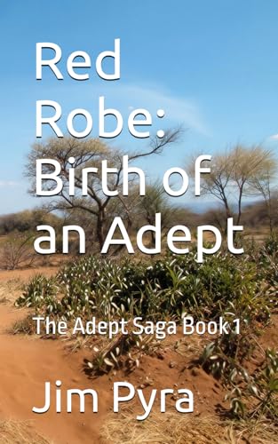 Red Robe: Birth of an Adept: The Adept Saga Book 1