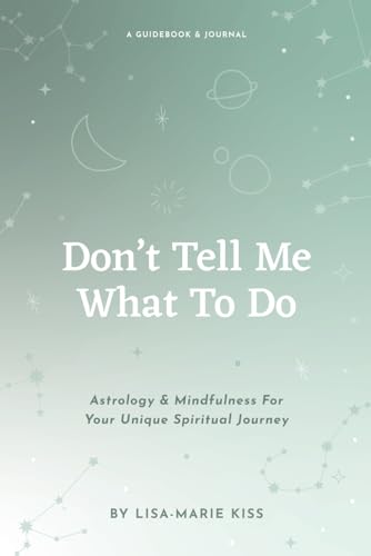 Read Don't Tell Me What to Do: Astrology, Mindfulness & The Entrepreneur