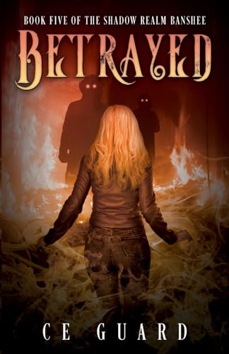 Betrayed: Book 5 of The Shadow Realm Banshee
