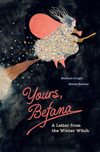 Yours, Befana: A Letter from the Winter Witch