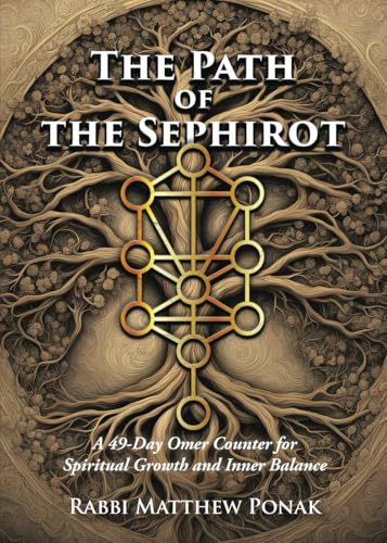 Read The Path of the Sephirot: A 49-Day Omer Counter for Spiritual Growth and Inner Balance