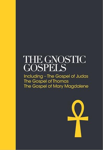 Gnostic Gospels: Including the Gospel of Judas, the Gospel of Thomas, the Gospel of Mary Magdalene (Sacred Texts) book cover