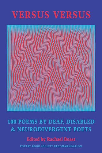 Read Versus Versus: 100 Poems by Deaf, Disabled & Neurodivergent Poets