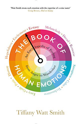 The Book of Human Emotions: An Encyclopaedia of Feeling from Anger to Wanderlust book cover