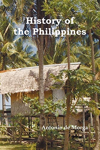 History of the Philippine Islands, (from Their Discovery by Magellan in 1521 to the Beginning of the XVII Century; With Descriptions of Japan, China a book cover