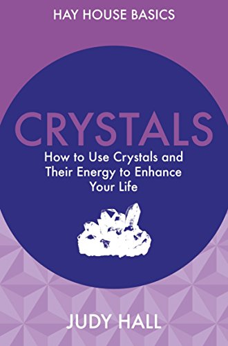 Crystals: How to Use Crystals and Their Energy to Enhance Your Life book cover