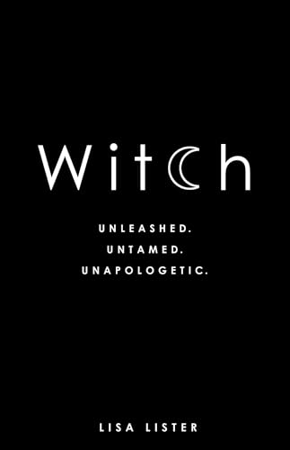 Witch: Unleashed. Untamed. Unapologetic. book cover