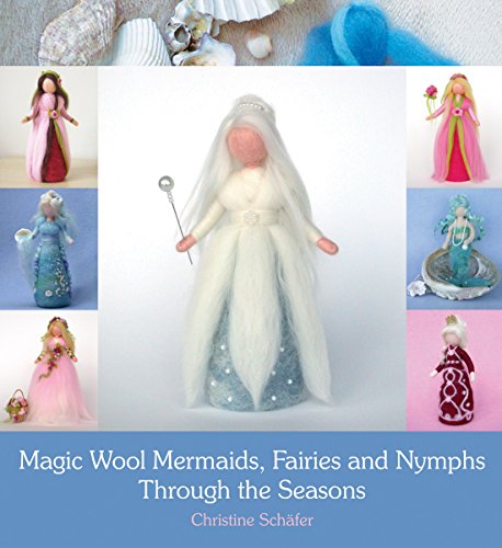 Magic Wool Mermaids, Fairies and Nymphs Through the Seasons book cover