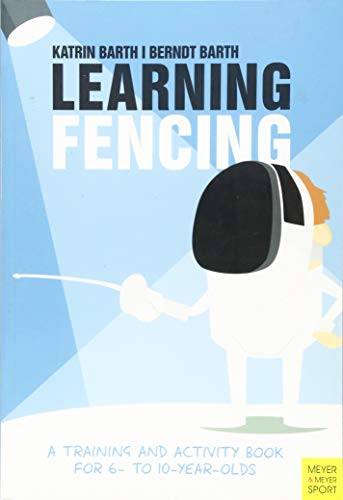 Learning Fencing: A Training and Activity Book for 6- To 10-Year-Olds book cover