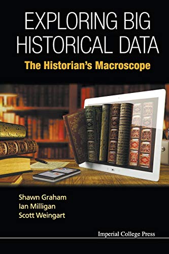 Exploring Big Historical Data: The Historian's Macroscope book cover