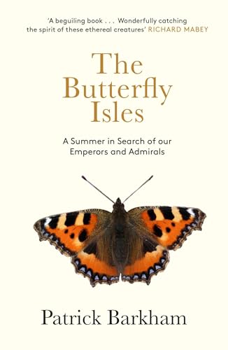 The Butterfly Isles: A Summer in Search of Our Emperors and Admirals book cover