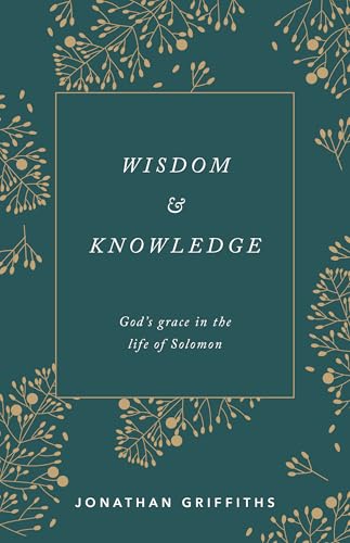 Read Wisdom and Knowledge : God's grace in the life of Solomon