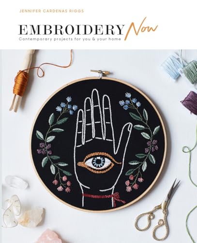 Embroidery Now: Contemporary Projects for You and Your Home book cover