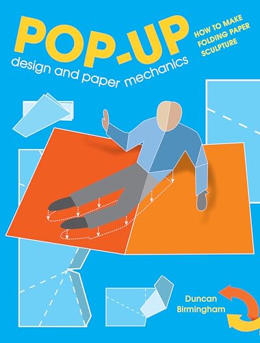 Pop-Up Design and Paper Mechanics: How to Make Folding Paper Sculpture book cover