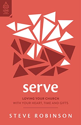 Read Serve: Loving Your Church with Your Heart, Time and Gifts