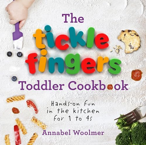 The Tickle Fingers Toddler Cookbook: Hands-on Fun in the Kitchen for 1 to 4s book cover