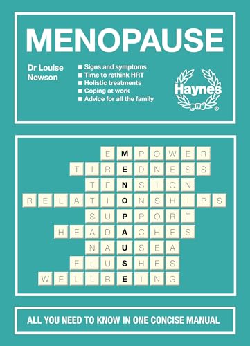 Menopause: All you need to know in one concise manual: Signs and symptoms - Time to rethink HRT - Holistic treatments - Coping at work - Advice for all the family book cover