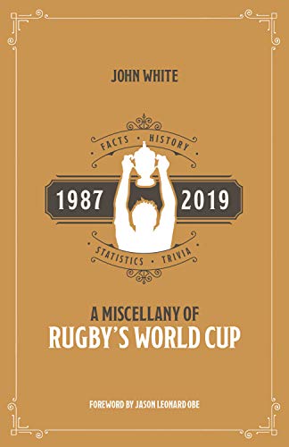 A Miscellany of Rugby's World Cup: Facts, History, Statistics and Trivia 1987–2019 book cover