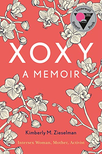 Read XOXY, A Memoir:  Intersex Woman, Mother, Activist