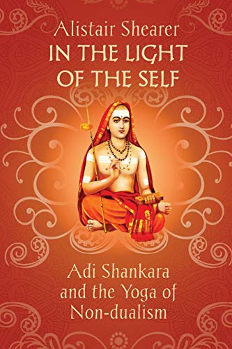 Read In the Light of the Self: Adi Shankara and the Yoga of Non-dualism