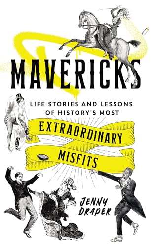 Read Mavericks: Life stories and lessons of history's most extraordinary misfits