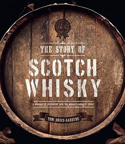 The Story of Scotch Whisky: A Journey of Discovery into the World's Noblest Spirit book cover