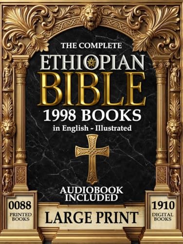 Read THE COMPLETE ETHIOPIAN BIBLE In English - LARGE PRINT: (Illustrated, Audiobook Included) Old and New Testament, Apocryphal and Deuterocanonical books: ... Manasses, 4 Baruch (Jeremiah) and more