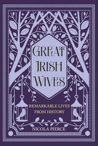 Great Irish Wives: Remarkable Lives from History