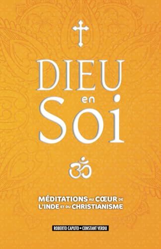 Read Dieu en Soi: Méditations au cœur de l’Inde et du Christianisme (French Edition)